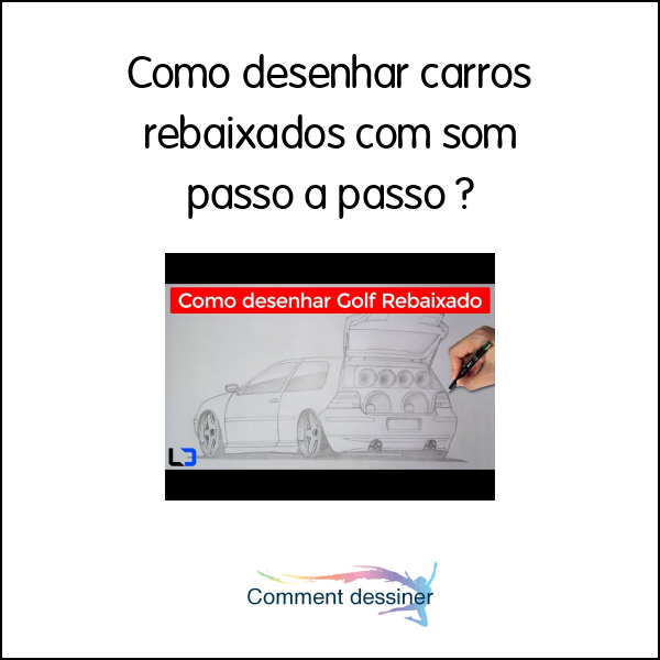 Como desenhar carros rebaixados com som passo a passo